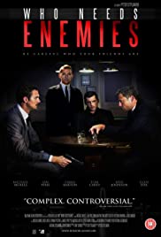 Watch Free Who Needs Enemies (2013)