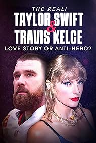 Watch Free The Real Taylor Swift and Travis Kelce Love Story or Anti Hero (2024)