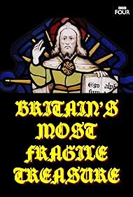 Watch Full Movie :Britains Most Fragile Treasure (2011)