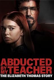 Watch Free Abducted by My Teacher The Elizabeth Thomas Story (2023)